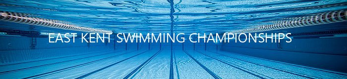 EAST KENT SWIMMING CHAMPIONSHIPS